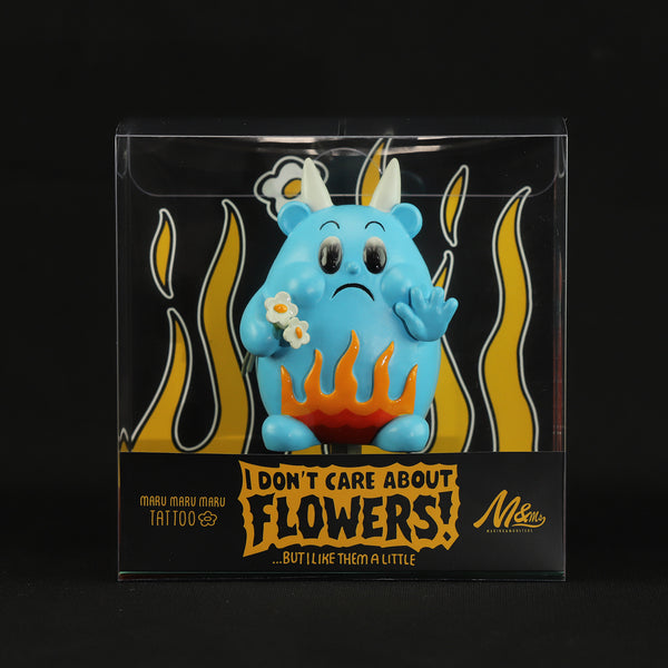 I DON'T CARE ABOUT FLOWERS!